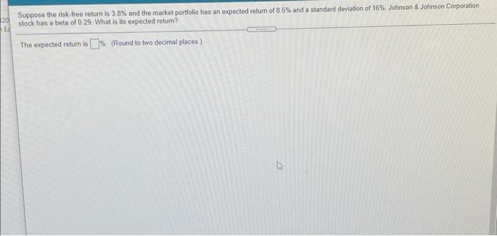  20 E Suppose the risk tree return is 3.8% and the
