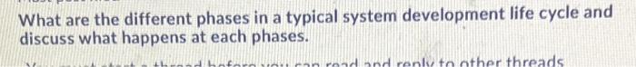  What are the different phases in a typical system development life