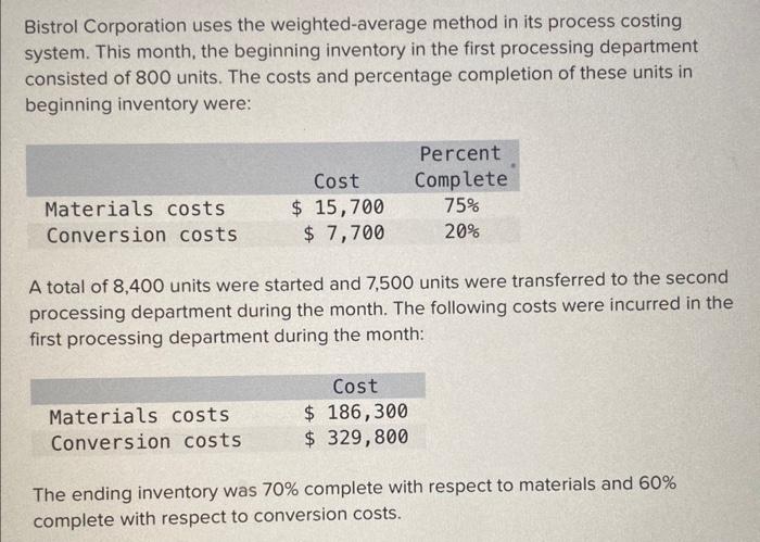  Bistrol Corporation uses the weighted-average method in its process costing system.