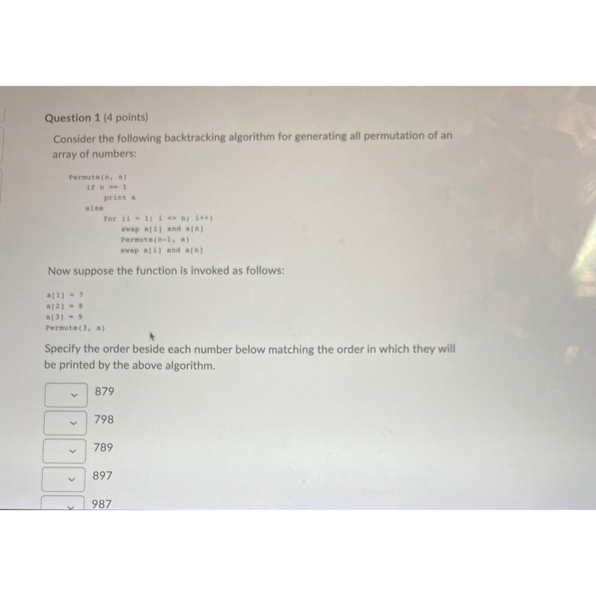  Question 1(4 points) Consider the following backtracking algorithm for generating all