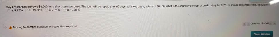 Key Enterprises borrows $8,000 for a short-term purpose. The loan will