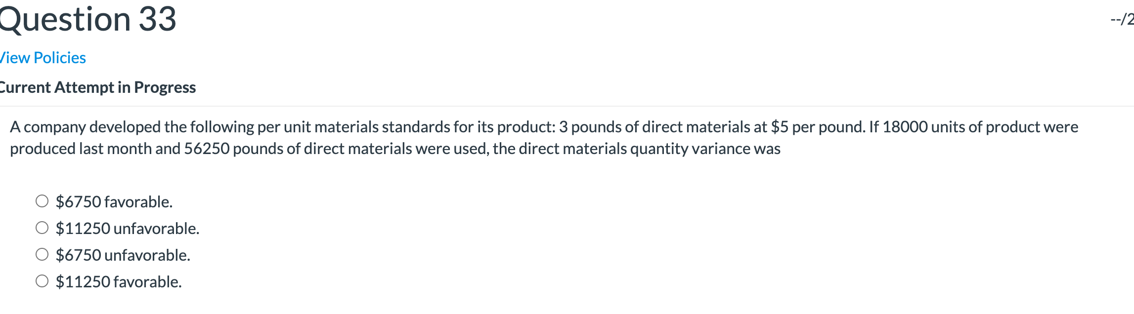 Question 33 --/2 View Policies Current Attempt in Progress A company