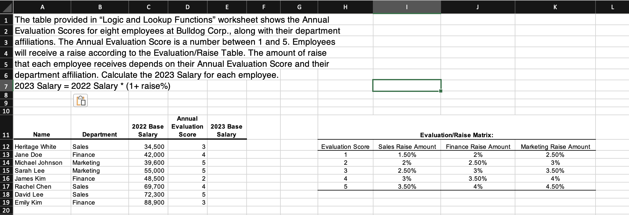 1 The table provided in "Logic and Lookup Functions" worksheet shows