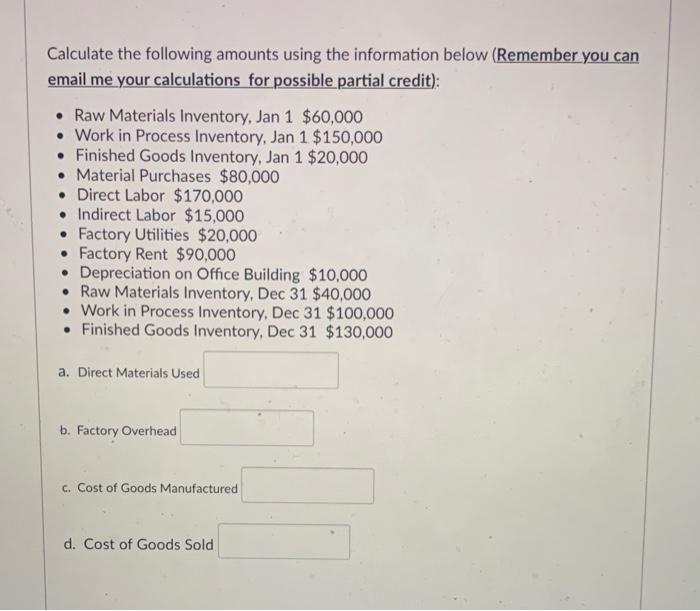 Calculate the following amounts using the information below (Remember you can