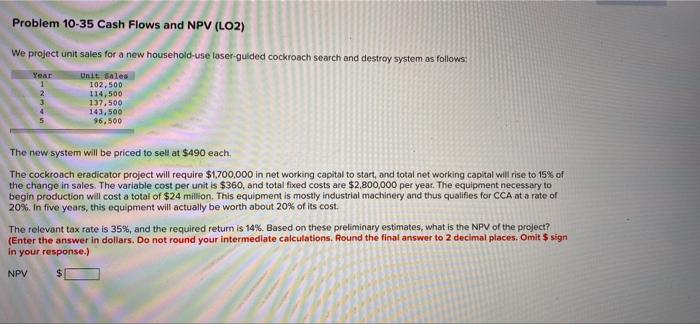  Problem 10-35 Cash Flows and NPV (LO2) We project unit sales