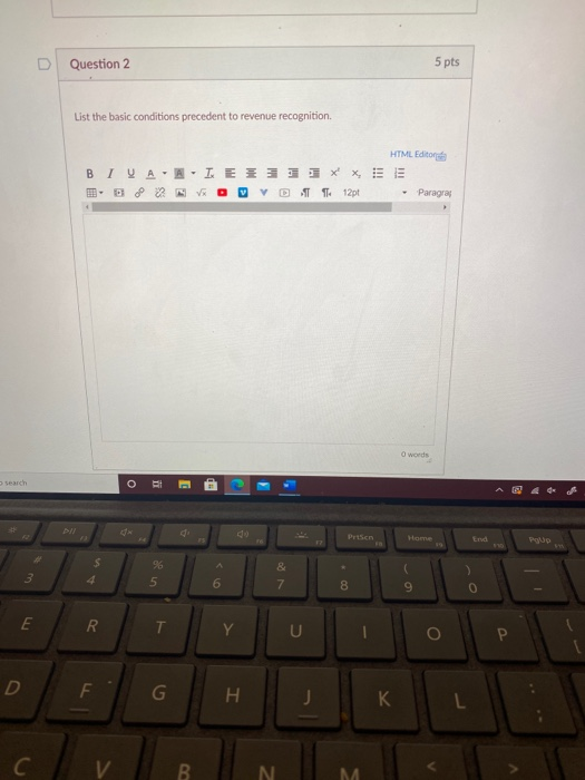  Question 2 5 pts List the basic conditions precedent to revenue