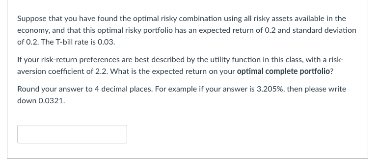 Suppose that you have found the optimal risky combination using all