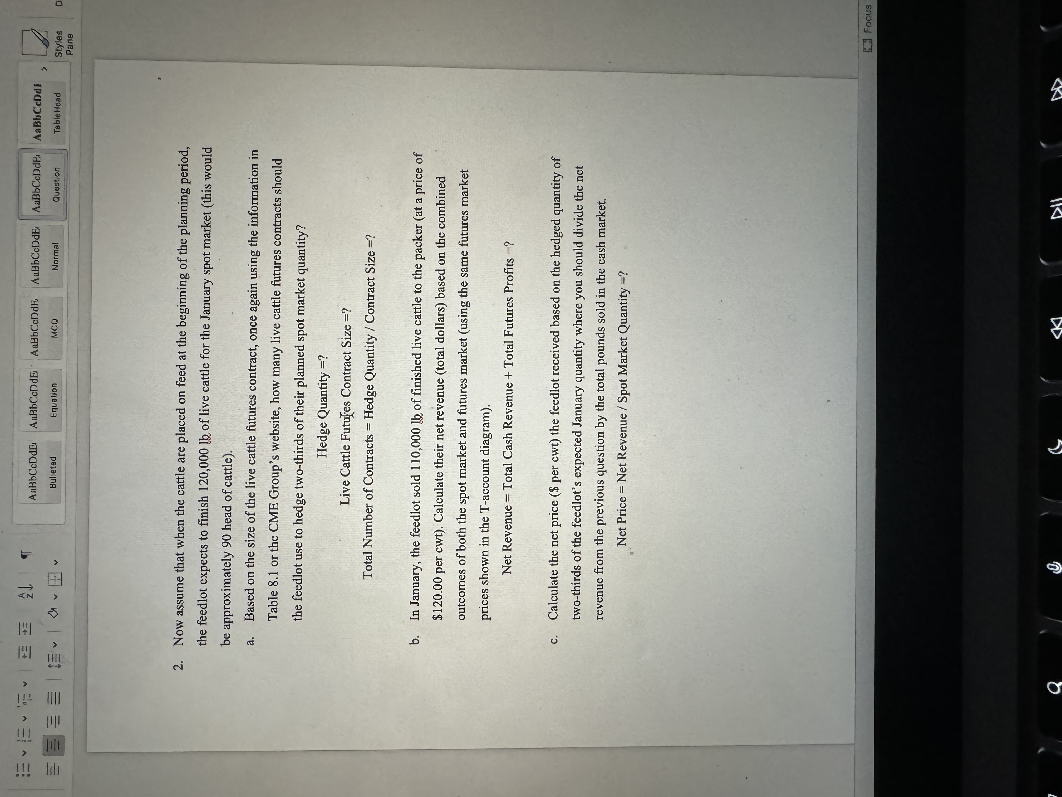  Now assume that when the cattle are placed on feed at