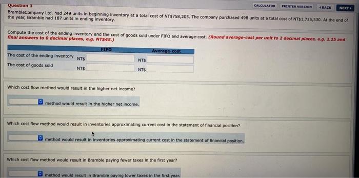  CALCULATOR PRINTER VERSION BACK NEXT Question 3 BrambleCompany Ltd. had 249