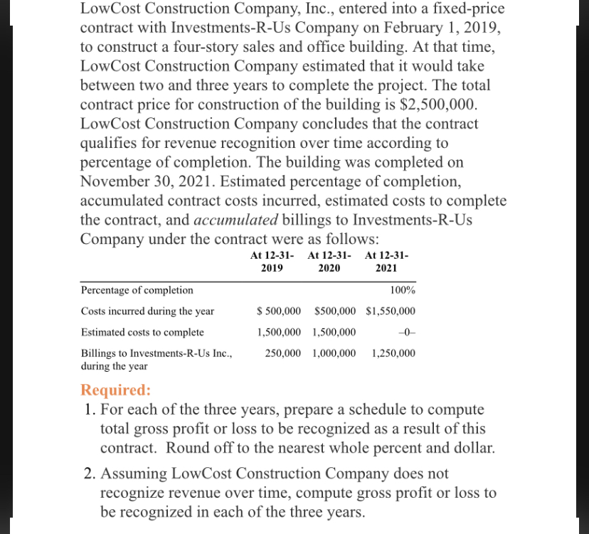 Please help . Will thumbs up. LowCost Construction Company, Inc., entered into