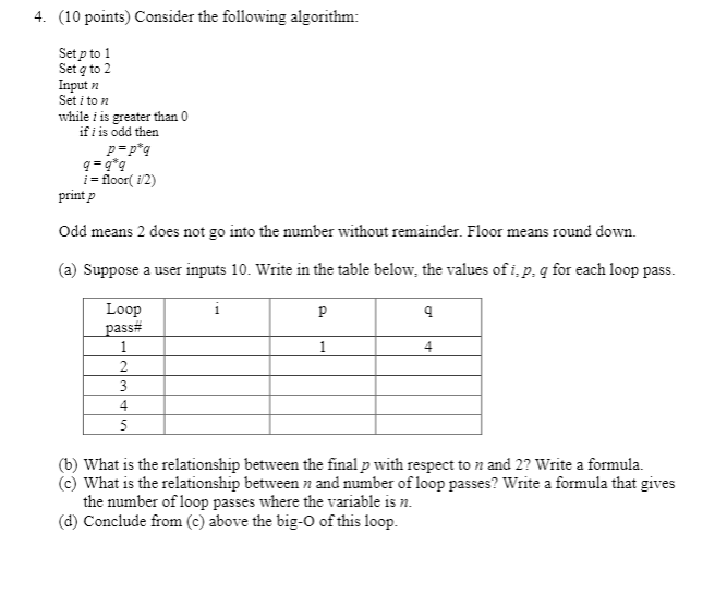  4. (10 points) Consider the following algorithm: Set p to 1