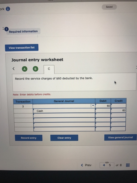  Saved ork Required information View transaction list Journal entry worksheet Record