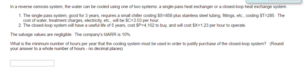 I need your help In a reverse osmosis system, the water can