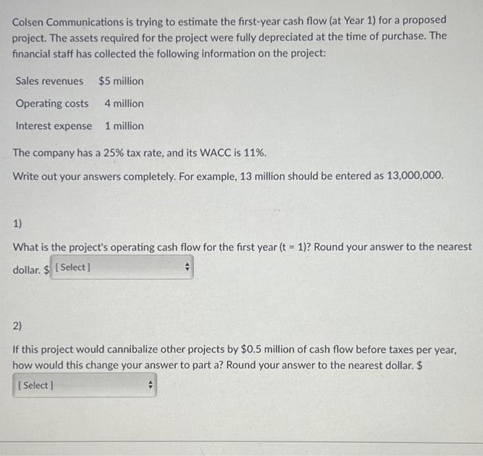 finance question please help Colsen Communications is trying to estimate the first-year