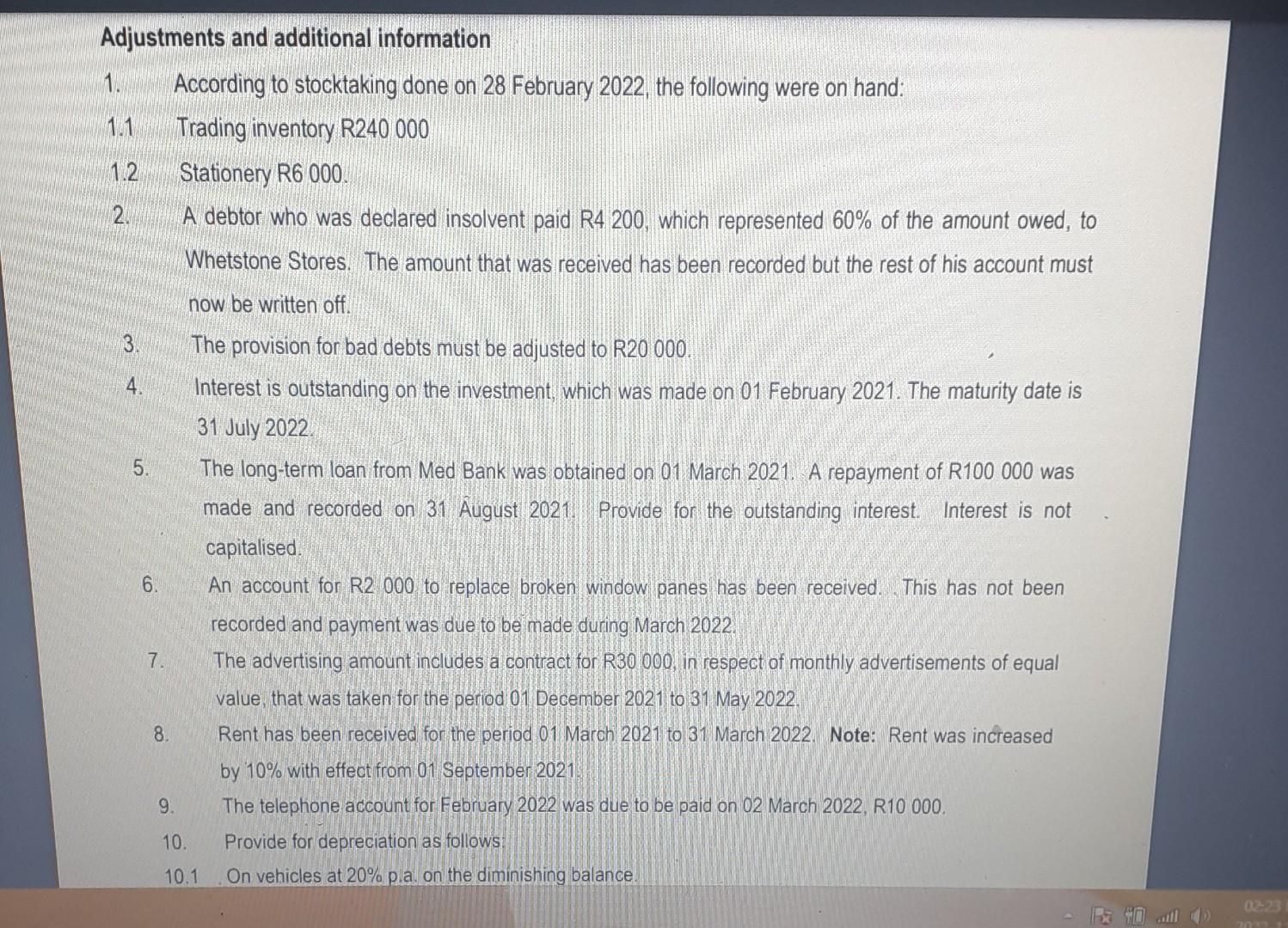 The trial balance, adjustments and additional information given below were extracted from