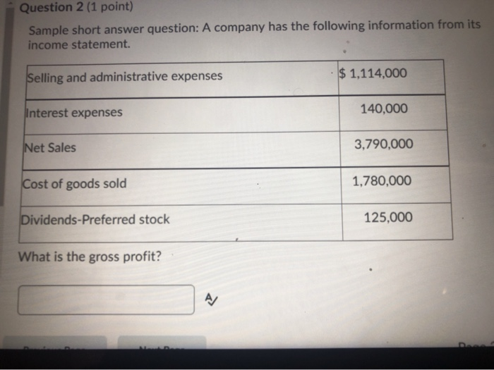  Question 2 (1 point) Sample short answer question: A company has