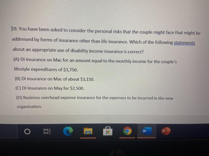  19. You have been asked to consider the personal risks that
