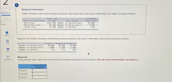  Required information Gable Company uses three activity cost pools. Each pool
