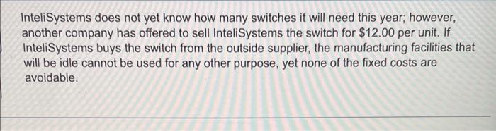 avold $100,000 of faced costs a year by outsourcing production. In addition,