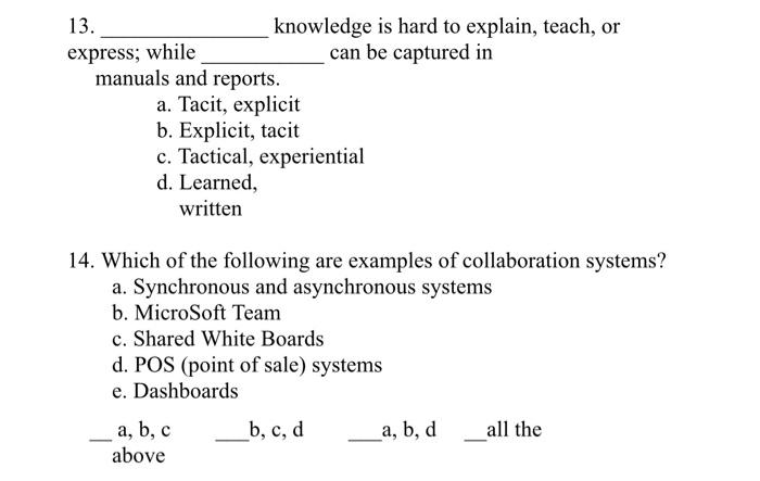  13. knowledge is hard to explain, teach, or express; while can
