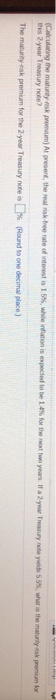  Calculating the maturity this 2-year Treasury not? premium) At present, the
