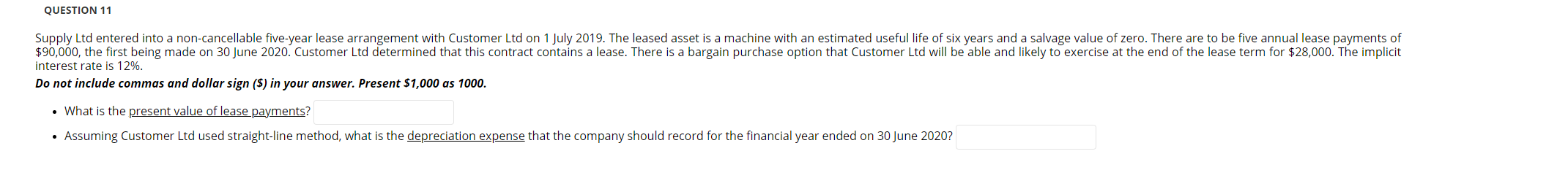 undefined QUESTION 11 Supply Ltd entered into a non-cancellable five-year lease arrangement