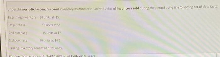  Under the periodic last-in. first-out inventory method calculate the value of