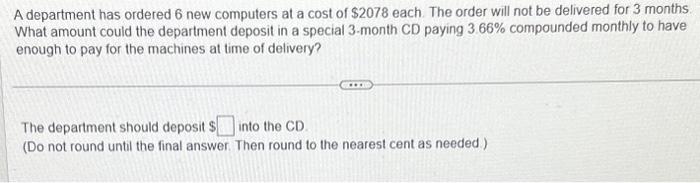  A department has ordered 6 new computers at a cost of
