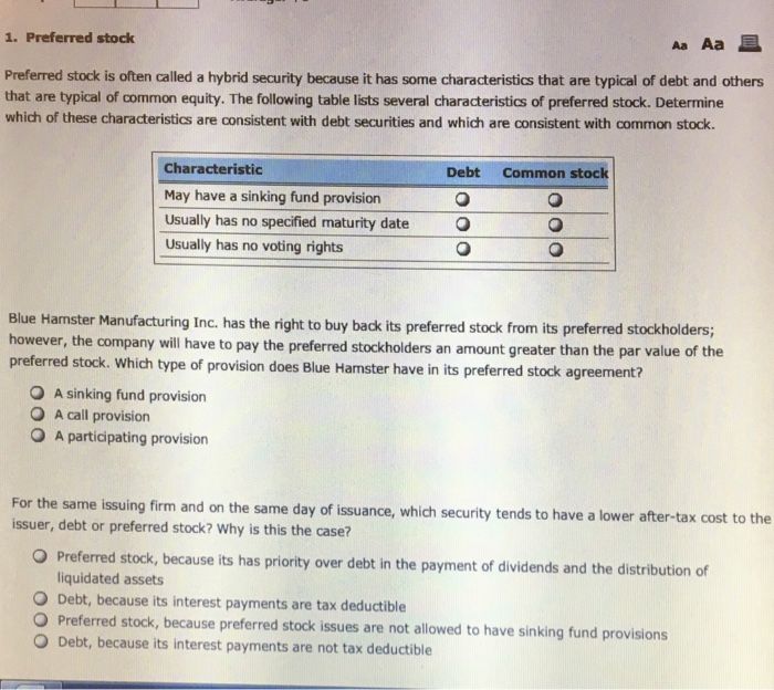  Preferred stock is often called a hybrid security because it has