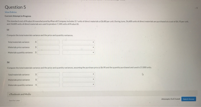  Question 5 View Policies Current Attempt in Progress The standard cost