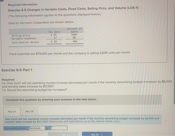  Required information Exercise 6-5 Changes in Variable Costs, Fixed Costs, Selling