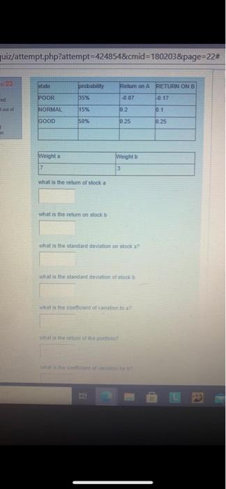  uiz/attempt.php?attempt=4248548cmid=180203&page=22# Return on A RETURN ONB probability 35% wa POOR 0.17