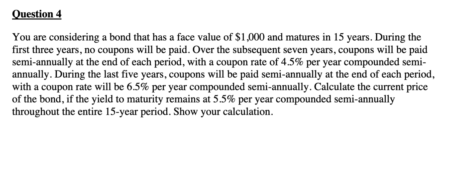  You are considering a bond that has a face value of
