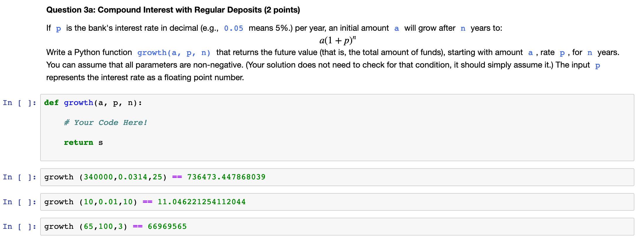 Please have explanations beside every code. Question 3a: Compound Interest with Regular