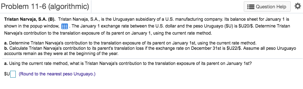  Problem 11-6 (algorithmic) Question Help Tristan Narvaja, S.A. (B). Tristan Narvaja,