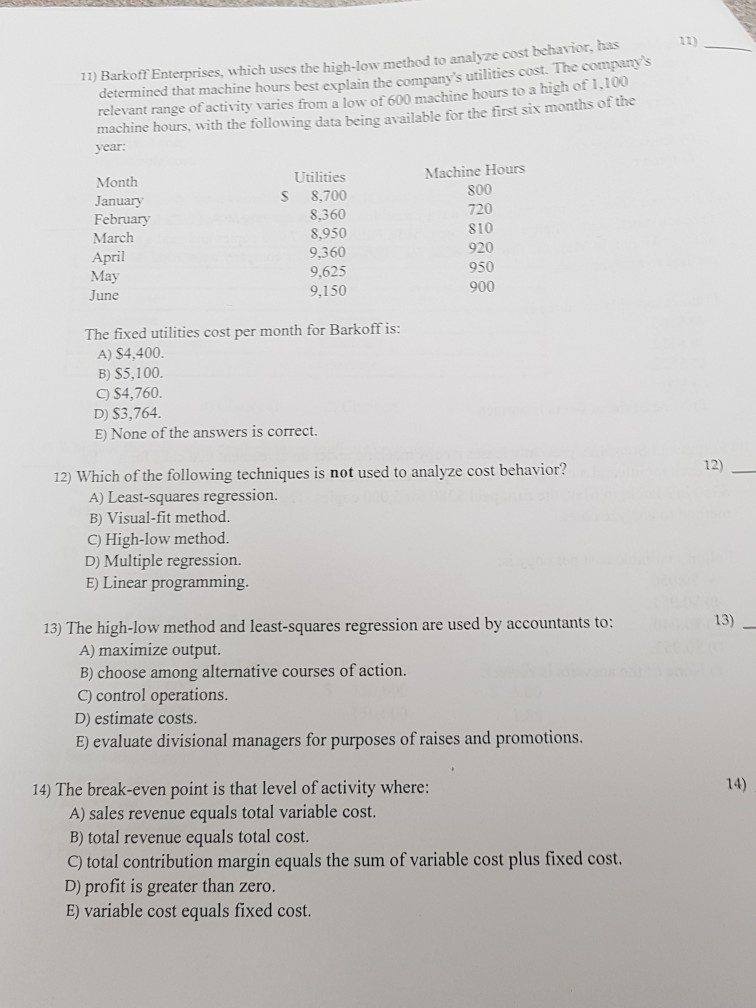  12) 11) Barkoff Enterprises, which uses the high-low method to analyze