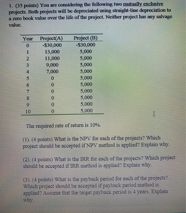  1. (35 points) You are considering the following two mutually exclusive