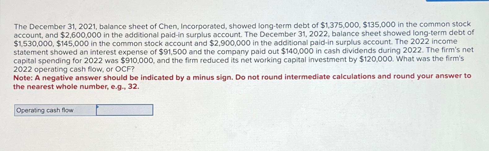  The December 31,2021, balance sheet of Chen, Incorporated, showed long-term debt