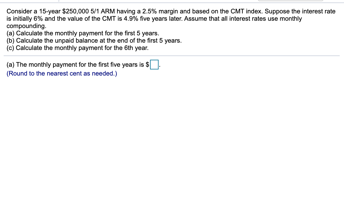 Consider a 15-year $250,000 5/1 ARM having a 2.5% margin and based