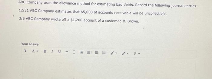 answer for thumbs up ABC Company uses the allowance method for estimating