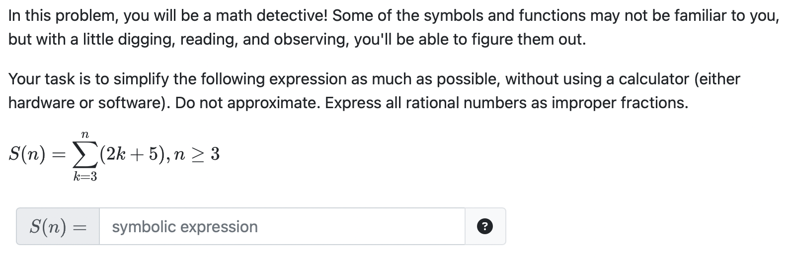 In this problem, you will be a math detective! Some of