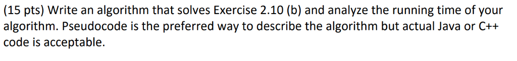 Exercise 2.10) (15 pts) Write an algorithm that solves Exercise 2.10 (b)