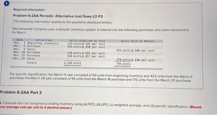  Required information Problem 6-2AA Periodic: Alternative cost flows LO P3 [The