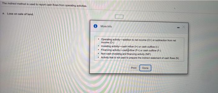  The indirect method is used to report cash flows from operating