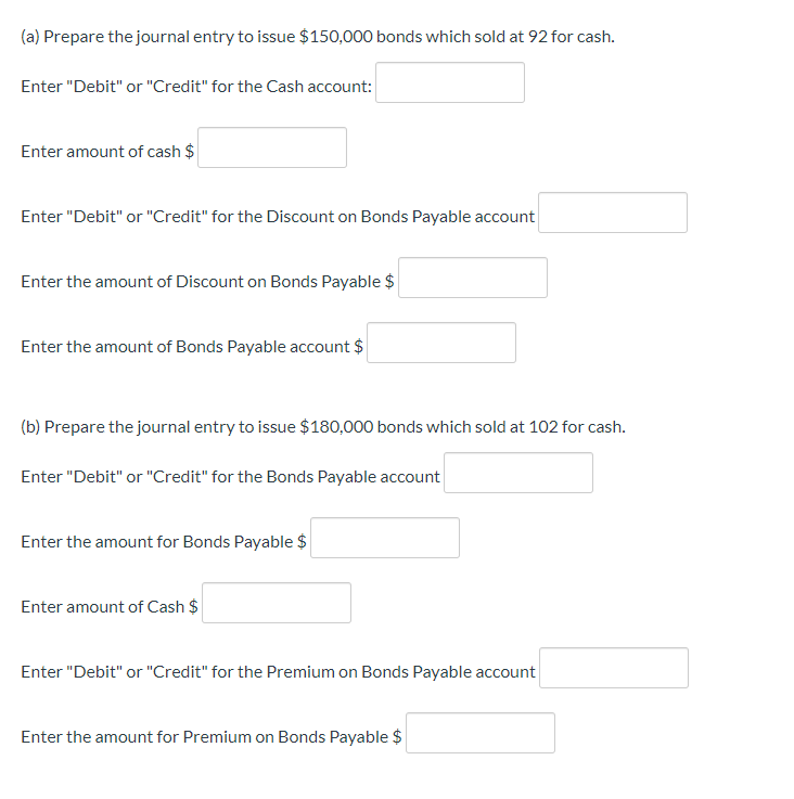 (a) Prepare the journal entry to issue $150,000 bonds which sold