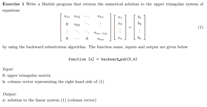  Exercise 1 Write a Matlab program that returns the numerical solution