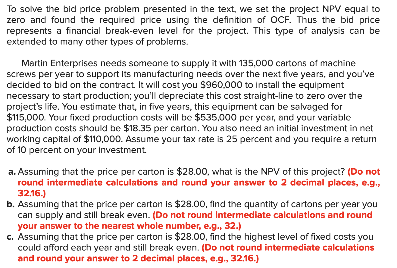To solve the bid price problem presented in the text, we