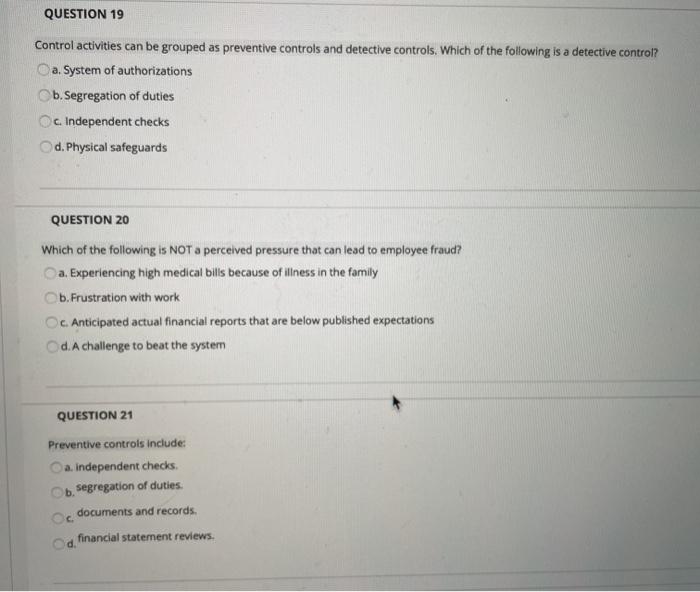  QUESTION 19 Control activities can be grouped as preventive controls and