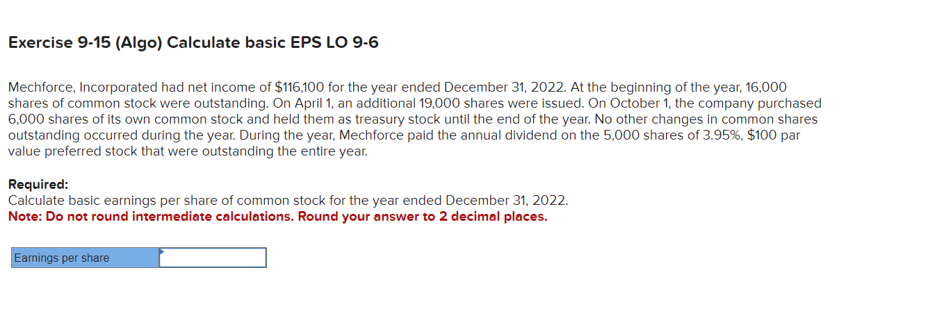  Exercise 9-15 (Algo) Calculate basic EPS LO 9-6 Mechforce, Incorporated had