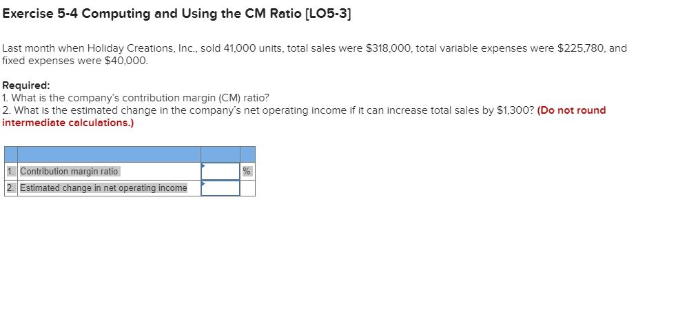  Exercise 5-4 Computing and Using the CM Ratio [LO5-3] Last month